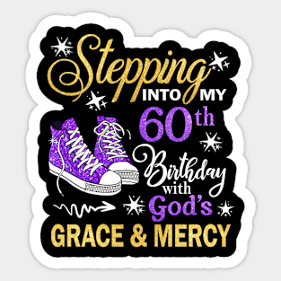 Stepping Into My 60th Birthday With God's Grace & Mercy Bday Sticker